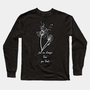 You are stronger than you think Long Sleeve T-Shirt